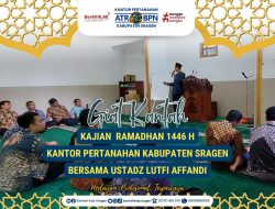 Kajian Kamisan Ramadhan 1446 H Kantor Pertanahan Kabupaten Sragen Bersama Ustadz Lutfi Affandi​