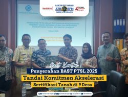 Penyerahan BAST PTSL 2025 Tandai Komitmen Akselerasi Sertifikasi Tanah di 9 Desa