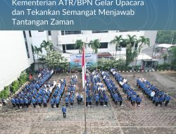 Peringati Hari Kebangkitan Nasional ke-117, Kementerian ATR/BPN Gelar Upacara dan Tekankan Semangat Menjawab Tantangan Zaman