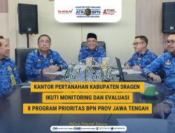 Kantor Pertanahan Kabupaten Sragen Ikuti Monitoring dan Evaluasi 8 Program Prioritas BPN Jawa Tengah