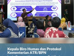 Kepala Biro Humas dan Protokol Kementerian ATR/BPN Ingin Bangun Kepercayaan Publik dengan Strategi Komunikasi