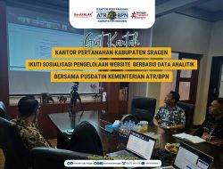 Kantor Pertanahan Kabupaten Sragen Ikuti Sosialisasi Pengelolaan Website Berbasis Data Analitik Bersama Pusdatin Kementerian ATR/BPN
