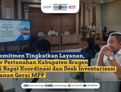Berkomitmen Tingkatkan Layanan, Kantor Pertanahan Kabupaten Sragen Hadiri Rapat Koordinasi dan Desk Inventarisasi Pelayanan Gerai MPP