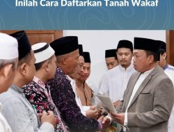 Wakaf Aman Bikin Umat Nyaman, Inilah Cara Daftarkan Tanah Wakaf