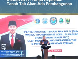 Apresiasi Kementerian ATR/BPN, Menko AHY: Tanpa Kepastian Tanah Tak Akan Ada Pembangunan