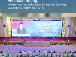 Pada Forum Koordinasi Pembangunan Wilayah Berbasis Penataan Ruang, Menteri Nusron Ajak Kepala Daerah Se-Sulawesi untuk Revisi RTRW dan RDTR