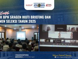 CPPKK BPN Sragen Ikuti Briefing dan Asesmen Seleksi Tahun 2025