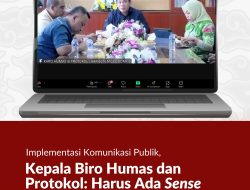 Implementasi Komunikasi Publik, Kepala Biro Humas dan Protokol: Harus Ada _Sense of Crisis_ dalam Melihat Isu