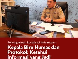 Selenggarakan Sosialisasi Kehumasan, Kepala Biro Humas dan Protokol: Ketahui Informasi yang Jadi Kebutuhan Masyarakat