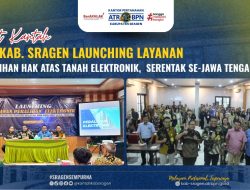 Kantor Pertanahan Kab. Sragen Launching Layanan Peralihan Hak Atas Tanah Elektronik, Serentak se-Jawa Tengah