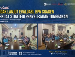 Tindak Lanjut Evaluasi, BPN Sragen Perkuat Strategi Penyelesaian Tunggakan