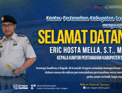Selamat Sukses atas Dilantiknya Eric Hosta Mella, S.T., M.Sc. sebagai Kepala Kantor Pertanahan Kabupaten Sragen