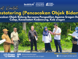 Kantor Pertanahan Kabupaten Sragen dan Pengadilan Agama Sragen Laksanakan Konstatering untuk Pastikan Kepastian Hukum Objek Perkara