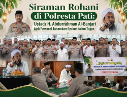 Siraman Rohani di Polresta Pati: Ustadz H. Abdurrahman Al-Banjari Ajak Personel Tanamkan Syukur dalam Tugas