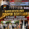 Kapolresta Pati Pimpin Sertijab 5 Pejabat, Tekankan Pelayanan dan Kamtibmas