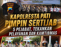 Kapolresta Pati Pimpin Sertijab 5 Pejabat, Tekankan Pelayanan dan Kamtibmas