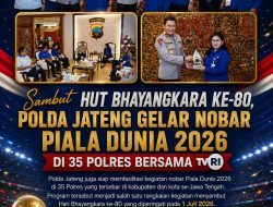 Sambut HUT Bhayangkara ke-80, Polda Jateng Gelar Nobar Piala Dunia 2026 di 35 Polres Bersama TVRI