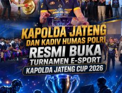 Kapolda Jateng dan Kadiv Humas Polri Resmi Buka Turnamen E-Sport Kapolda Jateng Cup 2026, Siapkan Generasi Muda Berprestasi Dari Jawa Tengah Untuk Berlaga di Kapolri Cup
