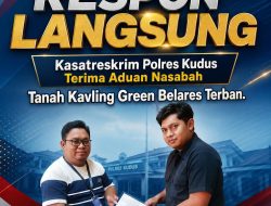 “Respon Langsung”, Kasatreskrim Polres Kudus Terima Aduan Nasabah Tanah Kavling Green Belares Terban