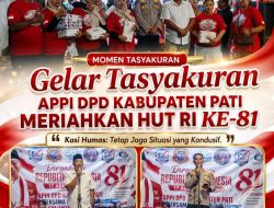 Gelar Tasyakuran, APPI DPD Kabupaten Pati Meriahkan HUT RI Ke-81, Kasi Humas: Tetap Jaga Situasi yang Kondusif