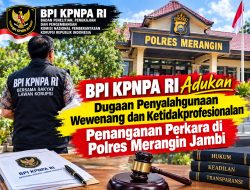 BPI KPNPA RI Adukan Dugaan Penyalahgunaan Wewenang dan Ketidakprofesionalan Penanganan Perkara di Polres Merangin