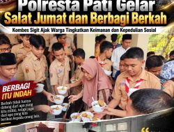 Polresta Pati Gelar Salat Jumat dan Berbagi Berkah, Kombes Sigit Ajak Warga Tingkatkan Keimanan dan Kepedulian Sosial
