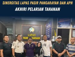 Sinergitas Lapas Pasir Pangarayan dan APH, Akhiri Pelarian Tahanan